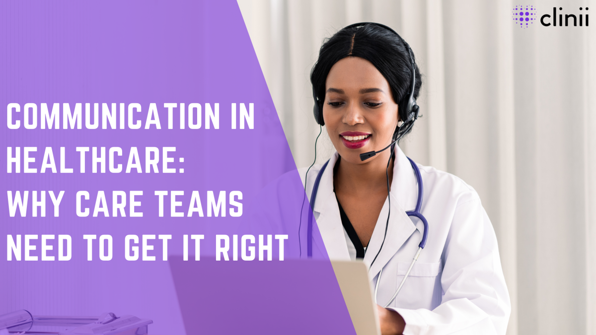 Smiling female doctor wearing a headset and white coat, engaging in a telehealth call on a laptop; text overlay reads “Communication in Healthcare: Why Care Teams Need to Get It Right” with Clinii logo.