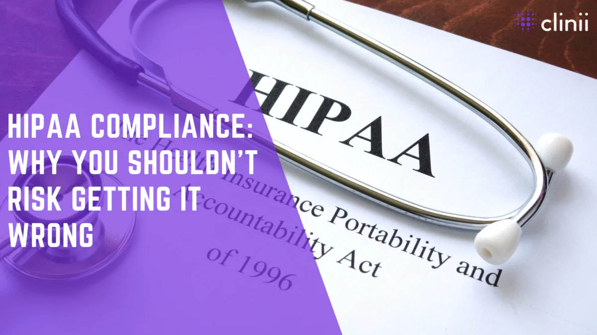 Sheet of paper that says "HIPAA" with text overlay that reads, "HIPAA Compliance: Why You Shouldn't Risk Getting it Wrong."