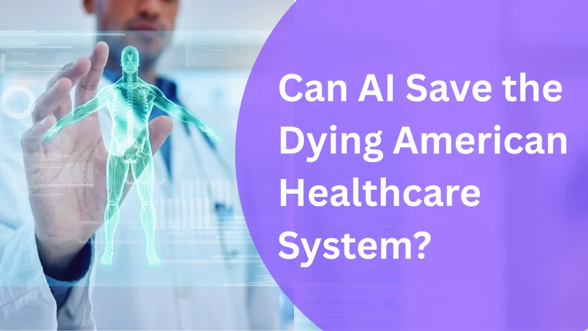 Doctor using virtual hologram of human anatomy with overlay text asking if AI can save the American healthcare system – exploring artificial intelligence in medical care.